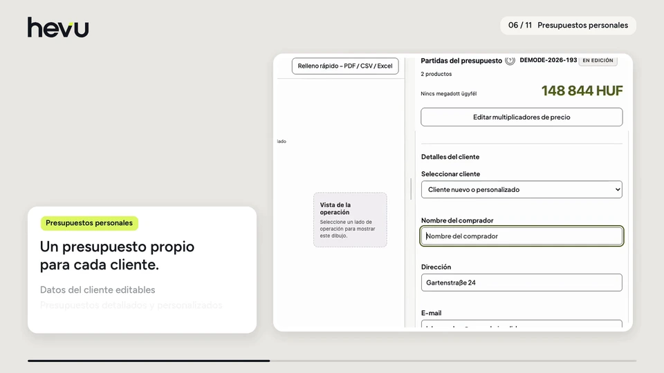 Un presupuesto propio para cada cliente. Datos del cliente editables Presupuestos detallados y personalizados